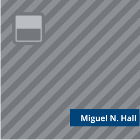 Miguel N. Hall